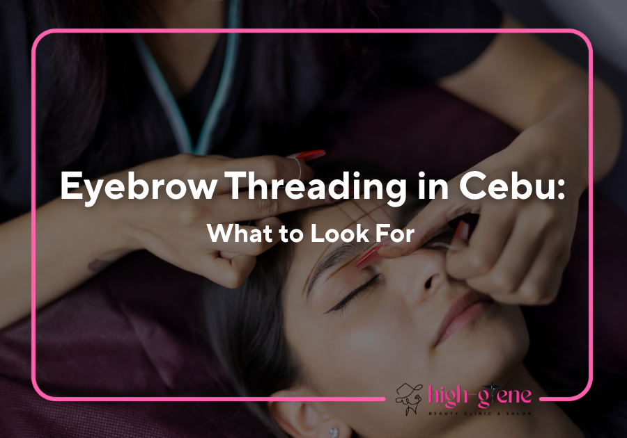 Eyebrow Threading in Cebu: What to Look For