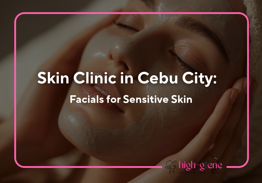 Skin Clinic in Cebu City: Facials for Sensitive Skin 
